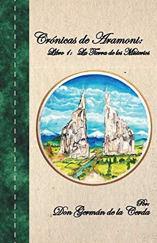 Cronicas de Aramoni: Libro 1: La Tierra de Los Misterios
