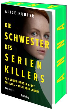 Die Schwester des Serienkillers: Für deinen Bruder gibst du alles - auch dein Leben? Thriller (Die Familie des Serienkillers, Band 3)