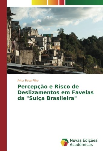 Percepção e Risco de Deslizamentos em Favelas da Suíça Brasileira