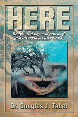 Here: Body-Mind Harmony through Present Moment Awareness.