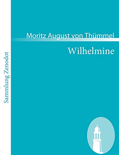 Wilhelmine: Ein prosaisch-komisches Gedicht (Sammlung Zenodot)