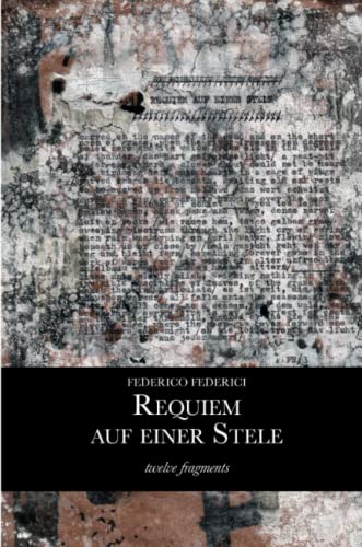 Requiem auf einer Stele (twelve fragments)