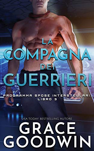 La compagna dei guerrieri (Programma Spose Interstellari, Band 3)