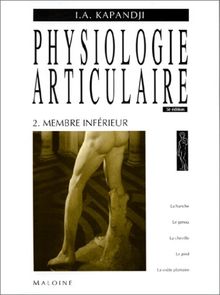 Physiologie articulaire. Vol. 2. Membre inférieur