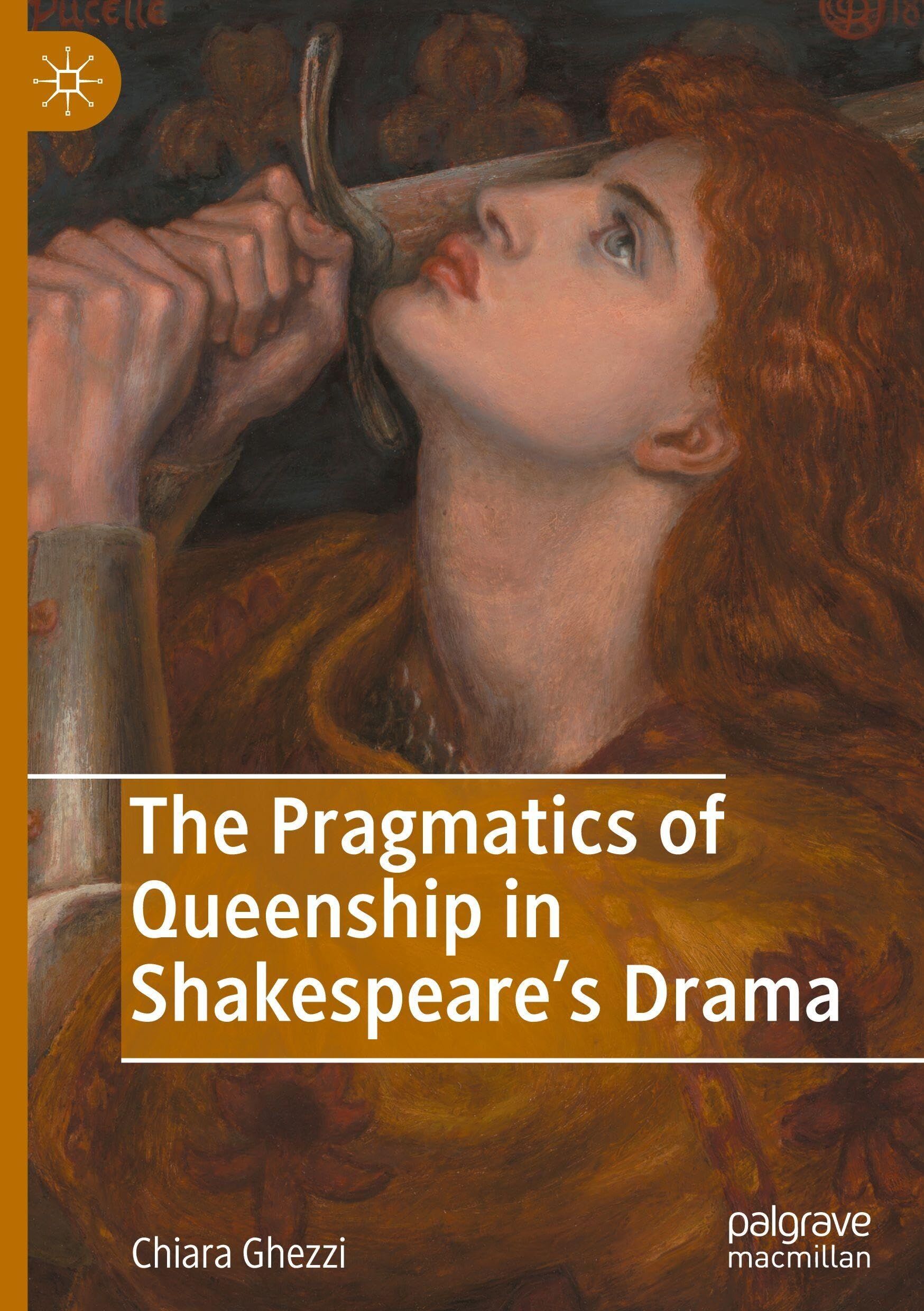 The Pragmatics of Queenship in Shakespeare's Drama
