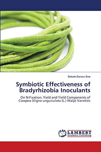 Symbiotic Effectiveness of Bradyrhizobia Inoculants: On N-Fixation, Yield and Yield Components of Cowpea (Vigna unguiculata (L.) Walp) Varieties