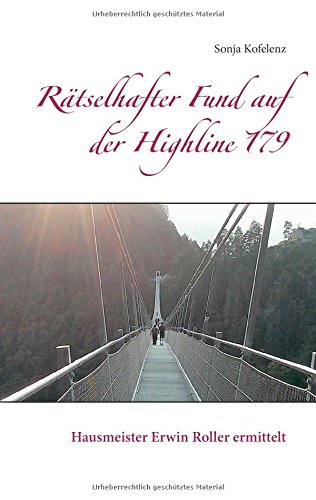 Rätselhafter Fund auf der Highline 179: Hausmeister Erwin Roller ermittelt