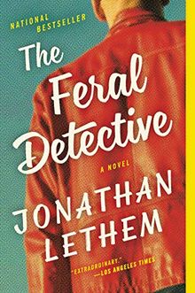 The Feral Detective: A Novel