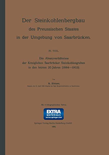 Die Absatzverhältnisse der Königlichen Saarbrücker Steinkohlengruben in den letzten 20 Jahren (18841903): Mit online files/update