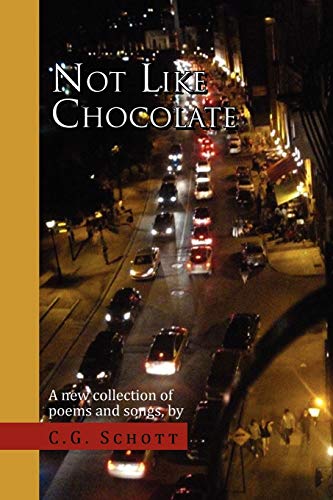 Not Like Chocolate: A new collection of poems and songs