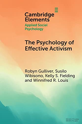 The Psychology of Effective Activism (Elements in Applied Social Psychology)