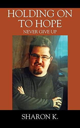 Holding On To Hope: Never Give Up