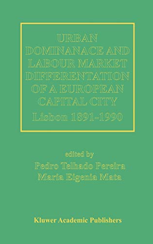 Urban Dominance and Labour Market Differentiation of a European Capital City: Lisbon 1890–1990