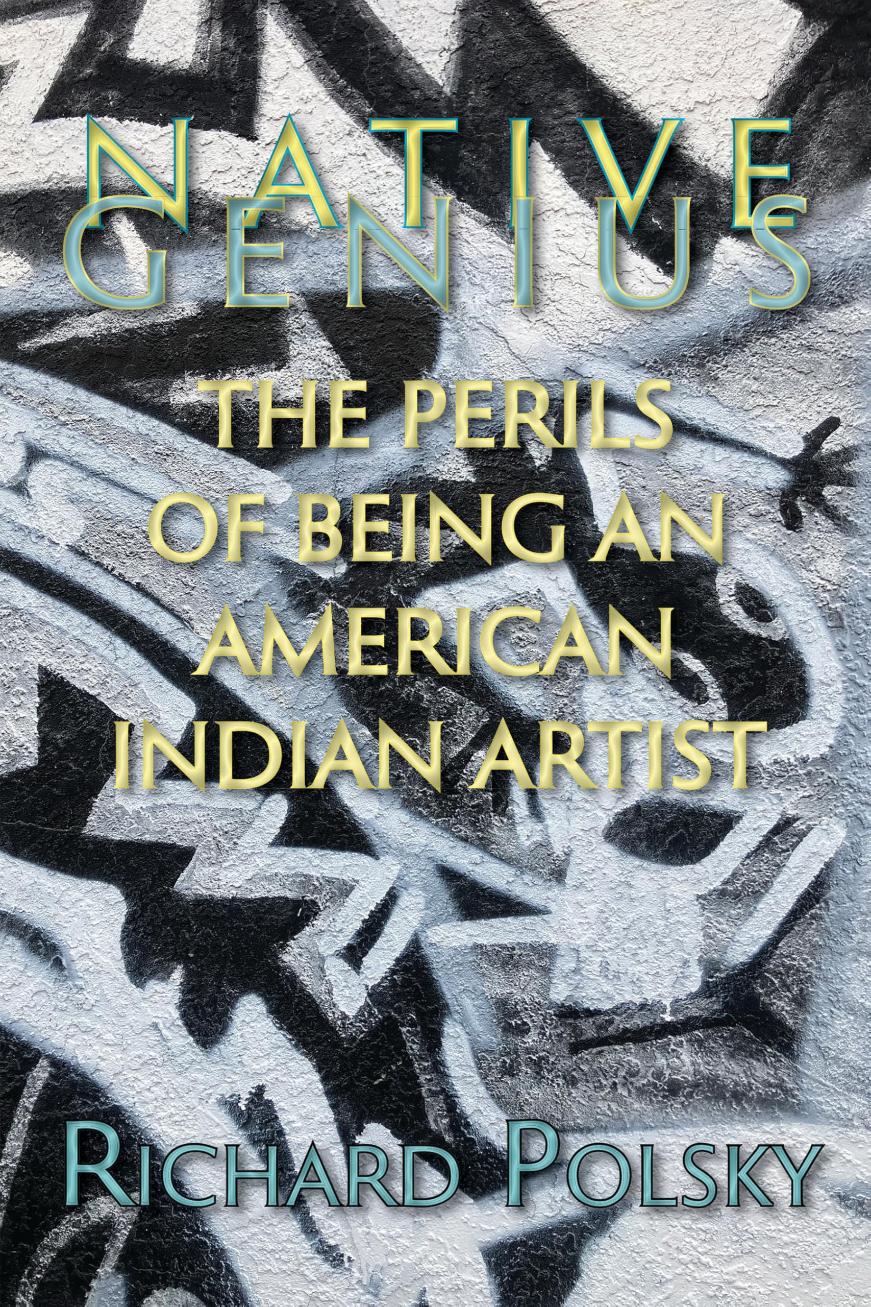 Native Genius: The Perils of Being an American Indian Artist