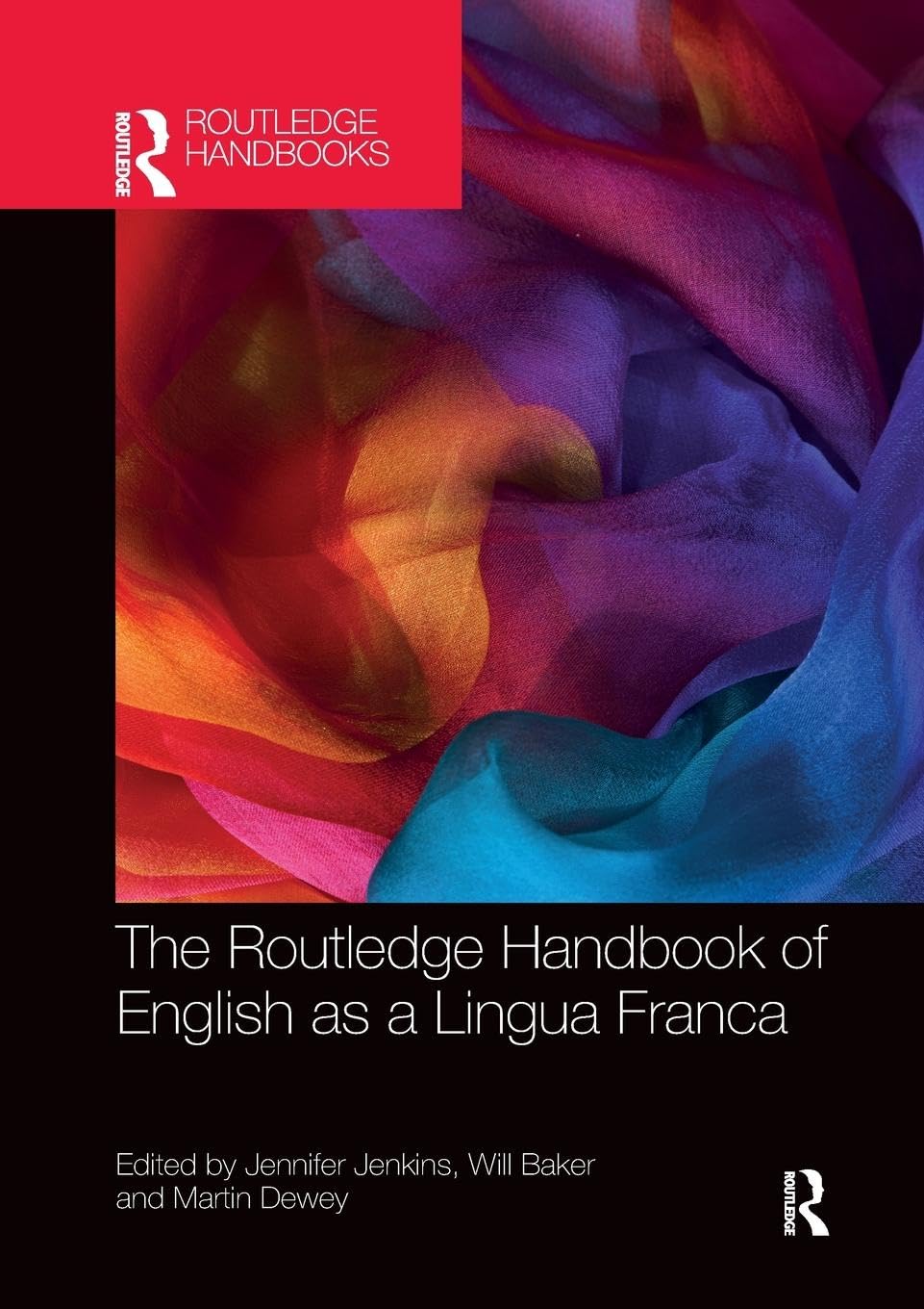 The Routledge Handbook of English as a Lingua Franca (Routledge Handbooks in Applied Linguistics)