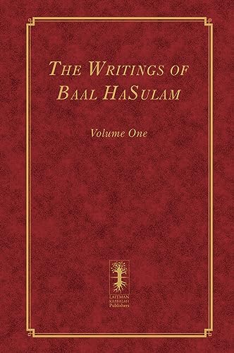 The Writings of Baal HaSulam - Volume One