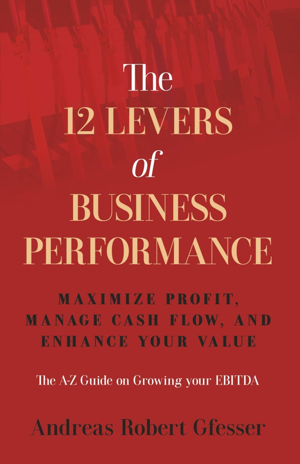 The 12 Levers of Business Performance