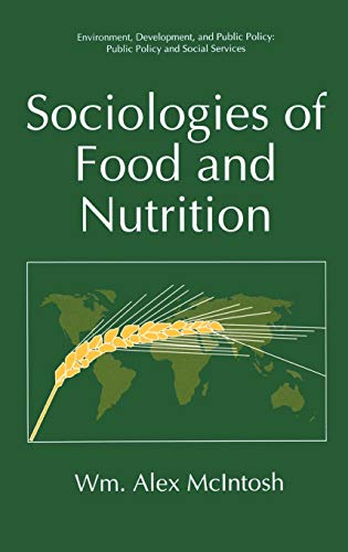 Sociologies of Food and Nutrition (Environment, Development and Public Policy: Public Policy and Social Services)