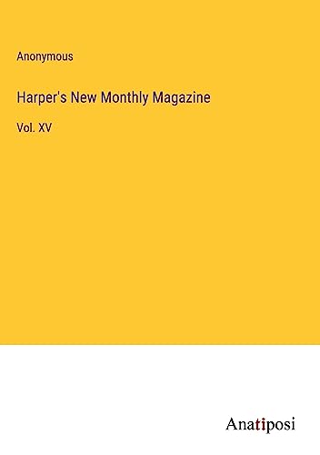Harper's New Monthly Magazine: Vol. XV