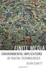 Finite Media: Environmental Implications of Digital Technologies (Cultural Politics Book)