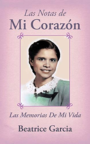 Las Notas de Mi Corazón: Las Memorias De Mi Vida