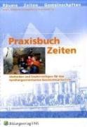 Praxisbuch Zeiten. Materialband. Neuausgabe: Methoden und Kopiervorlagen für den handlungsorientierten Geschichtsunterricht