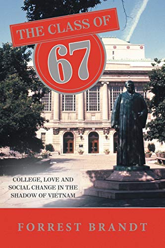 The Class of 67: College, Love and Social Change in the Shadow of Vietnam