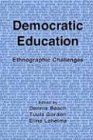 Democratic Education: Ethnographic Challenges