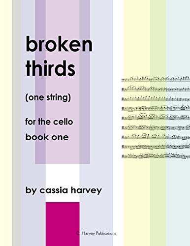 Broken Thirds (One String) for the Cello, Book One