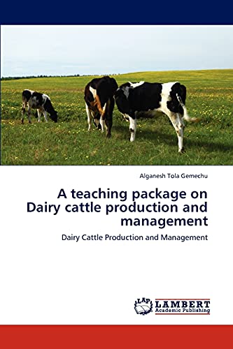 A teaching package on Dairy cattle production and management: Dairy Cattle Production and Management
