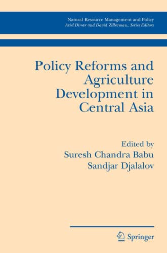 Policy Reforms and Agriculture Development in Central Asia (Natural Resource Management and Policy, Band 28)