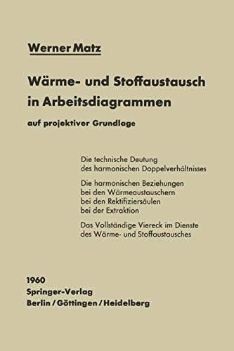 Wärme- und Stoffaustausch in Arbeitsdiagrammen auf projektiver Grundlage (Verfahrenstechnik in Einzeldarstellungen, 10, Band 10)