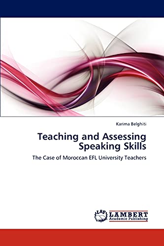 Teaching and Assessing Speaking Skills: The Case of Moroccan EFL University Teachers