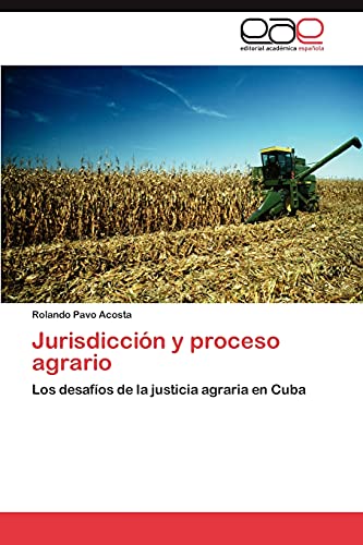 Jurisdicción y proceso agrario: Los desafíos de la justicia agraria en Cuba
