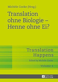 Translation ohne Biologie - Henne ohne Ei? (Translation Happens)