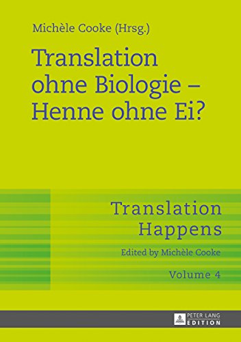 Translation ohne Biologie - Henne ohne Ei? (Translation Happens)