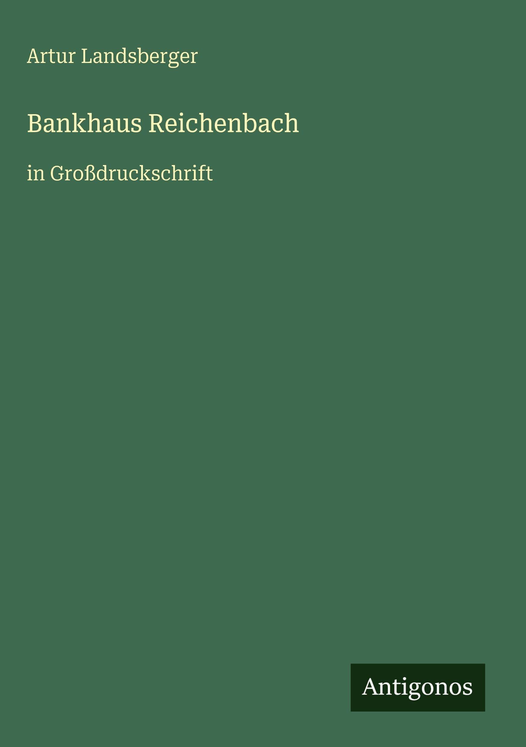 Bankhaus Reichenbach: in Großdruckschrift