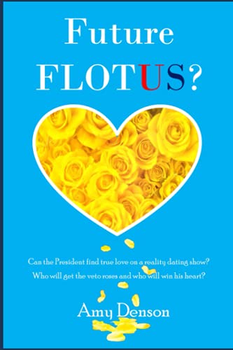 Future FLOTUS?: Who will get the veto roses and who will win the President's heart? (Vineyard Seeds, Band 1)