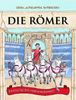 Die Römer: Lesen, aufklappen, entdecken