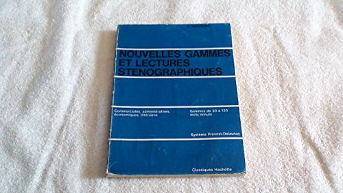 Nouvelles Gammes Et Lectures Sténographiques : Exercices Pour L'acquisition De La Vitesse En Sténographie, Gammes De 30 à 130 Mots-min, Système Prévost-delaunay (technique)