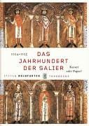 Das Jahrhundert der Salier 1024-1125. Kaiser oder Papst?