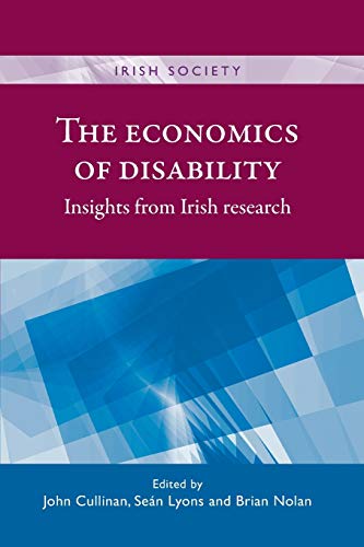 The Economics of Disability: Insights from Irish Research (Irish Society)