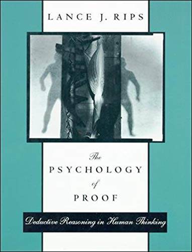 The Psychology of Proof: Deductive Reasoning in Human Thinking (Bradford Book)