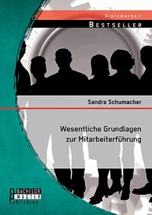 Wesentliche Grundlagen zur Mitarbeiterführung