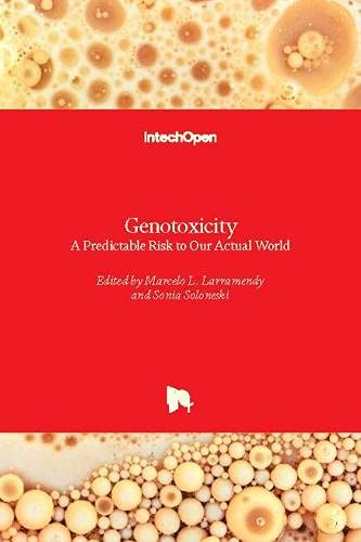 Genotoxicity: A Predictable Risk to Our Actual World