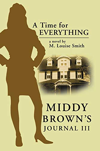 Middy Brown' s Journal III: A Time for Everything