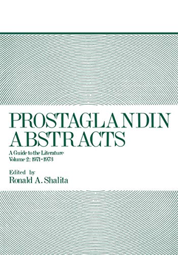 Prostaglandin Abstracts: A Guide to the Literature Volume 2: 1971-1973