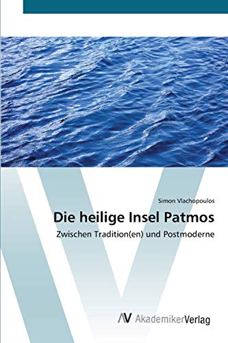 Die heilige Insel Patmos: Zwischen Tradition(en) und Postmoderne