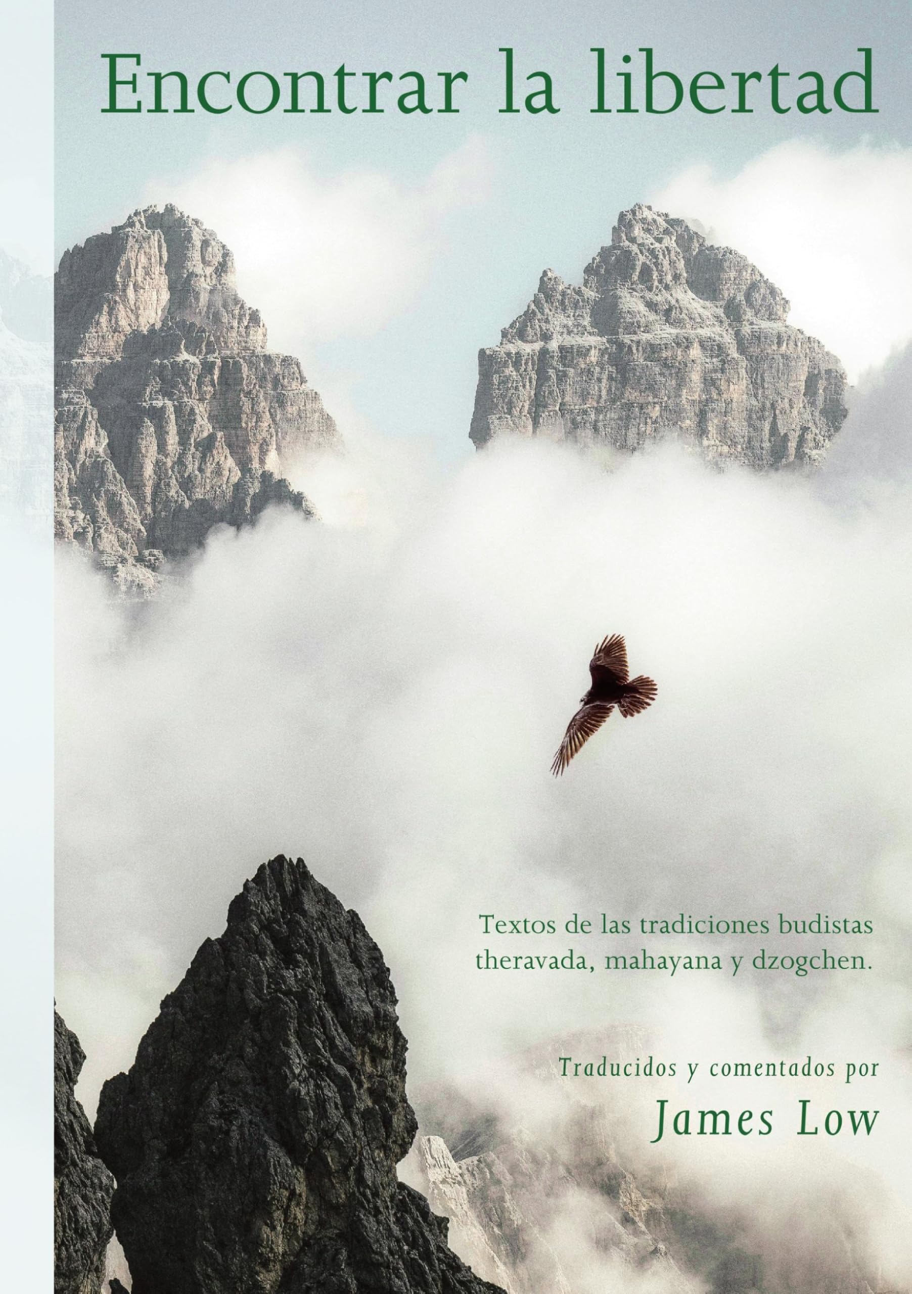 Encontrar la libertad: Textos de las tradiciones budistas theravada, mahayana y dzogchen