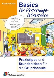 Basics für VertretungslehrerInnen: Praxistipps und Stundenideen für die Grundschule